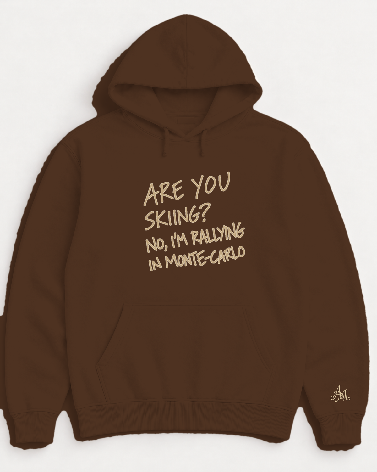 Chocolate Brown hoodie with embroidered Are You Skiing? No, I'm Rallying In Monte-Carlo