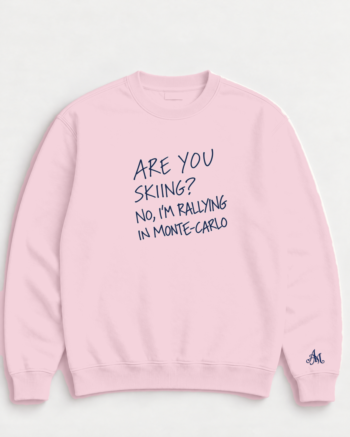 Light Pink crewneck sweatshirt with embroidered Are You Skiing? No, I'm Rallying In Monte-Carlo
