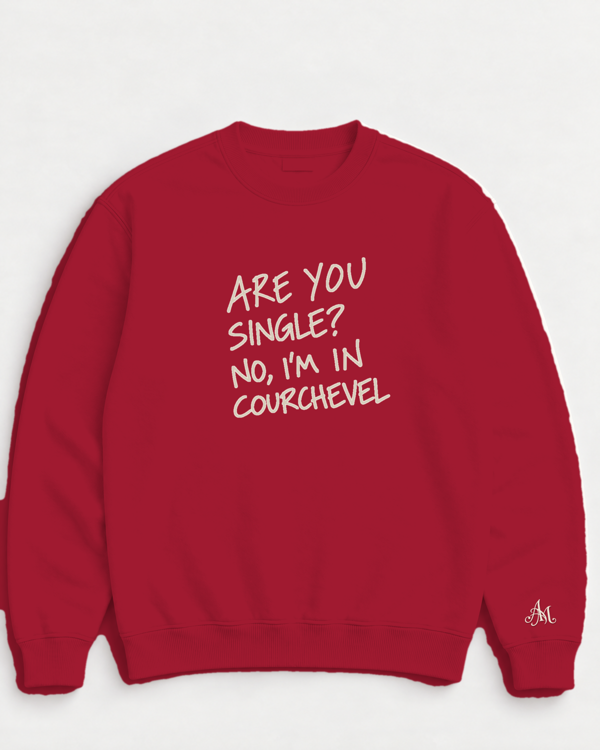 Ruby Red crewneck sweatshirt with embroidered Are You Single? No, I'm In Courchevel