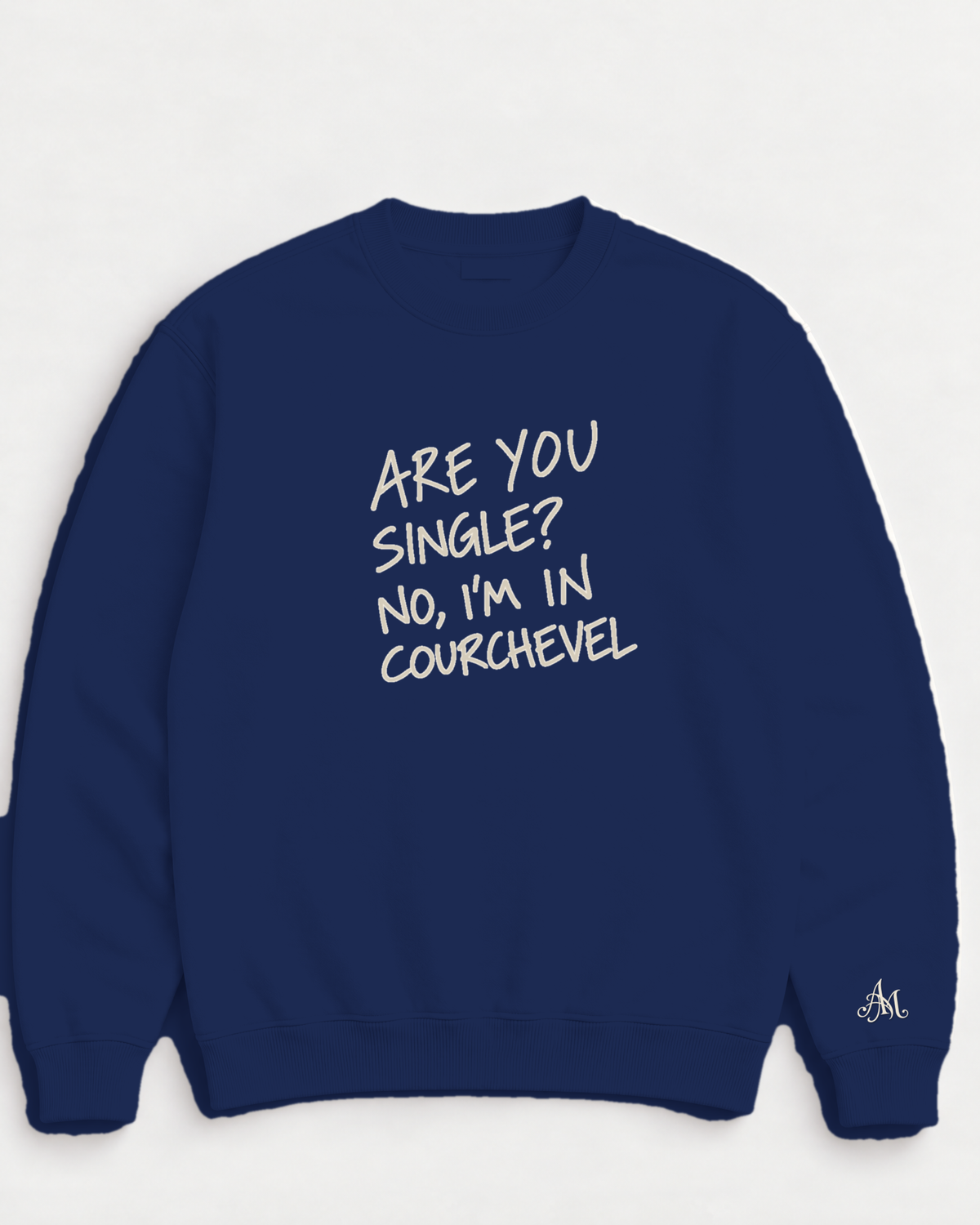 Navy crewneck sweatshirt with embroidered Are You Single? No, I'm In Courchevel