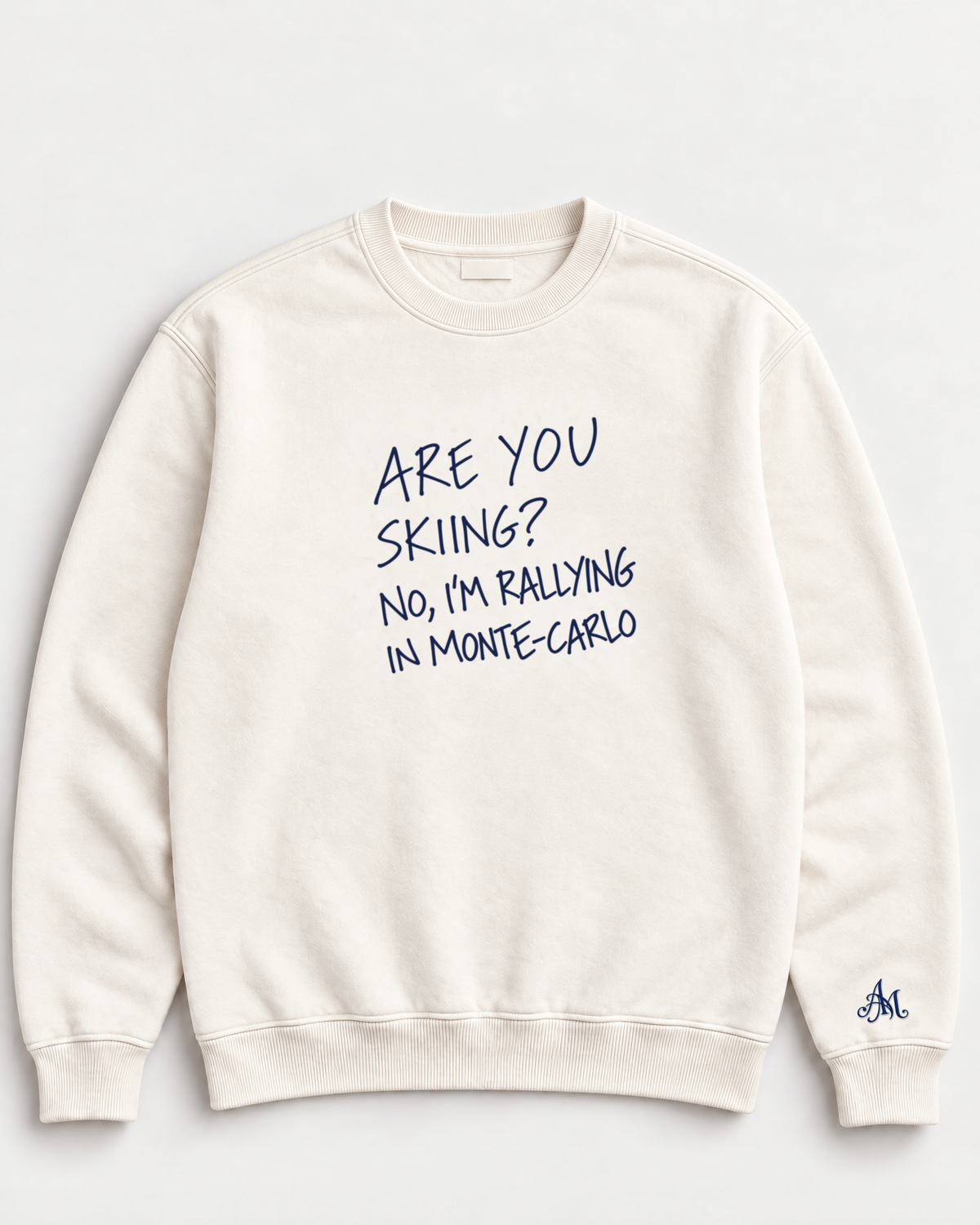 Cream crewneck sweatshirt with embroidered Are You Skiing? No, I'm Rallying In Monte-Carlo