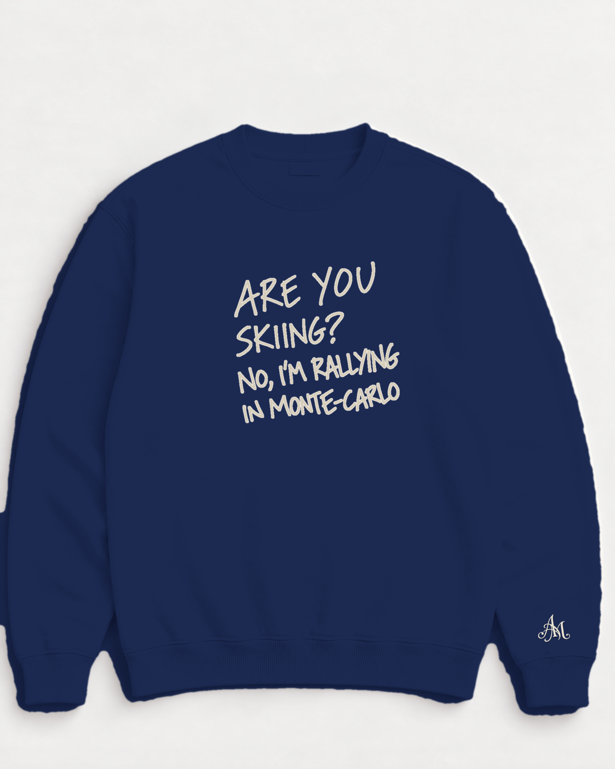 Navy crewneck sweatshirt with embroidered Are You Skiing? No, I'm Rallying In Monte-Carlo