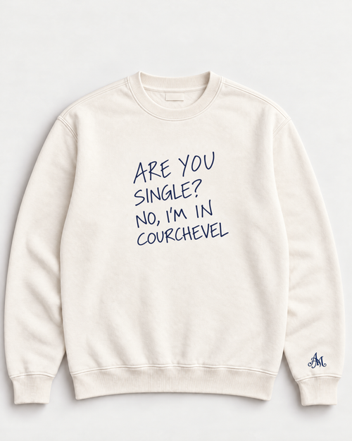 Cream crewneck sweatshirt with embroidered Are You Single? No, I'm In Courchevel