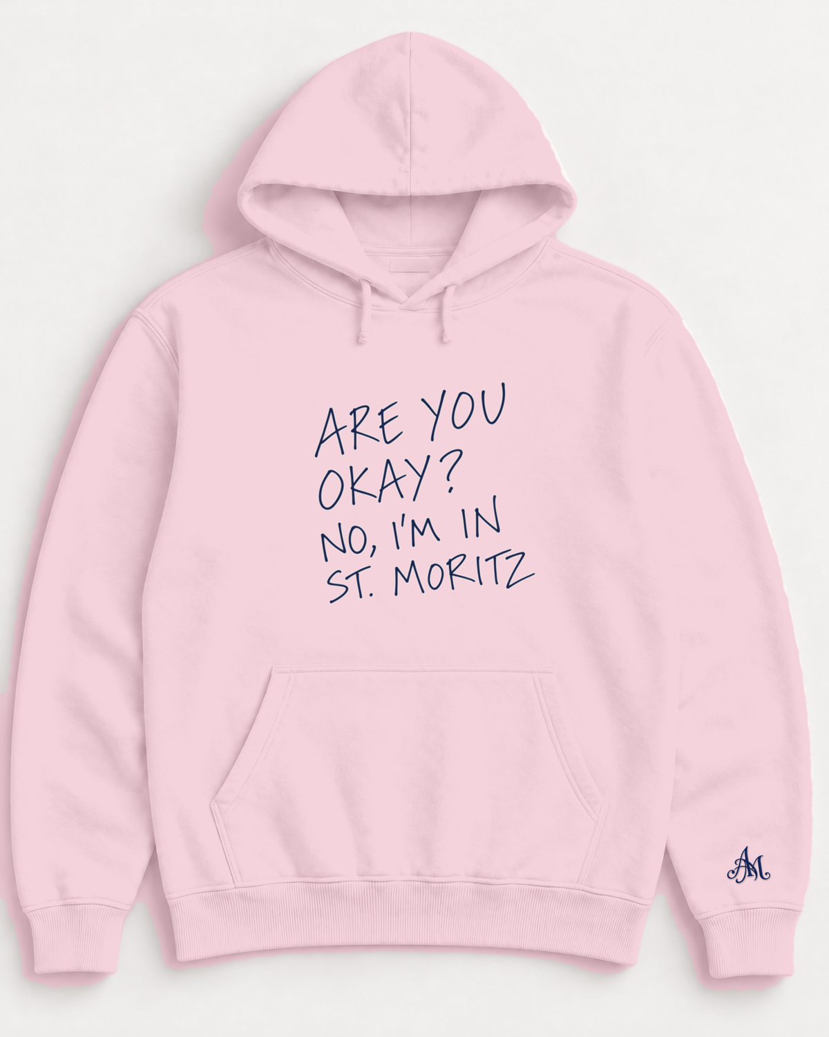 Light Pink hoodie with embroidered Are You Okay? No, I'm In St. Moritz